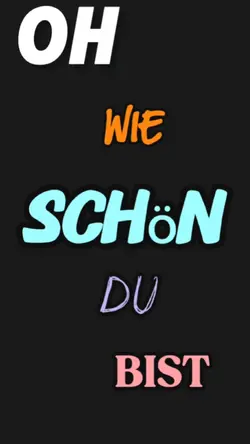 wie schon du bist