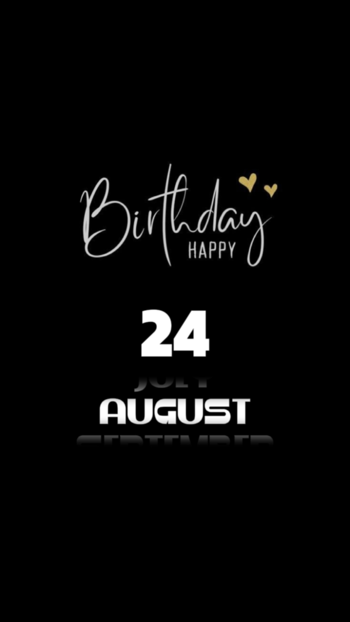 BIRTHDAY 24 AUGUST 