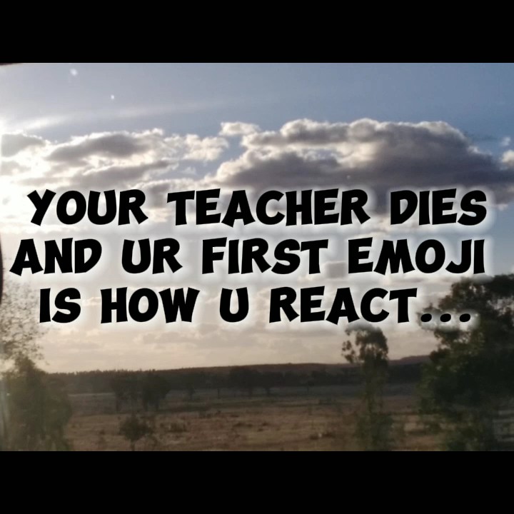 idm my teacher tbh