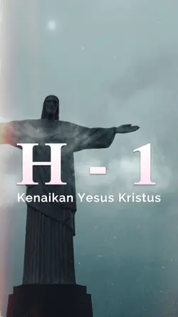 H-1 Kenaikan Yesus