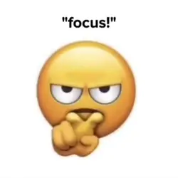 i’m focused 👀