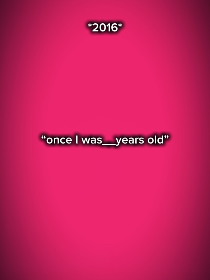 Once I was years old