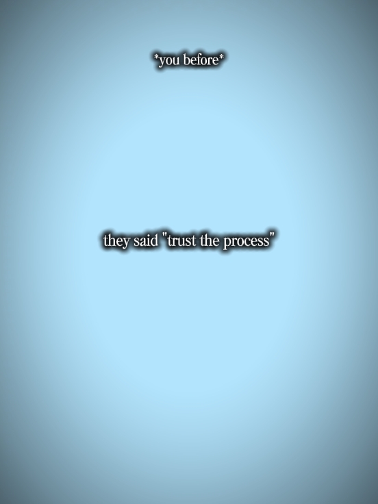trust the process 