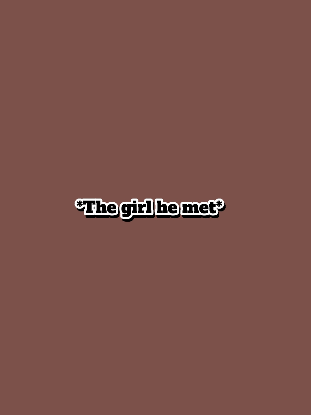 the girl he met 