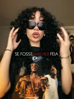se fosse mulher feia