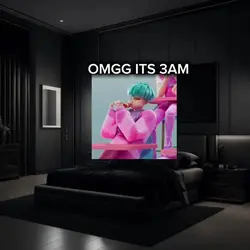 OMG ITS 3AMM