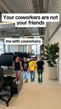 your coworkers are n
