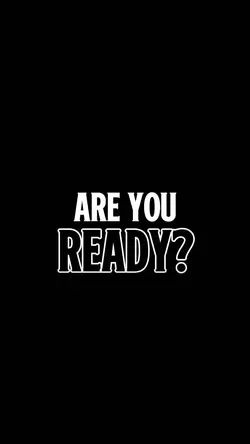 ARE YOU READY