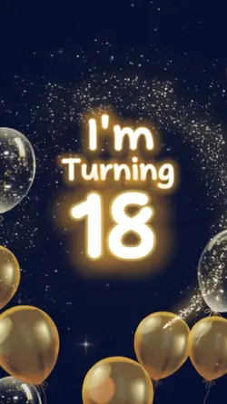 i'm turning 18