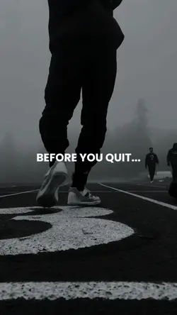 BEFORE YOU QUIT...