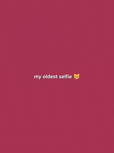 MyOldest/NewestSelfi