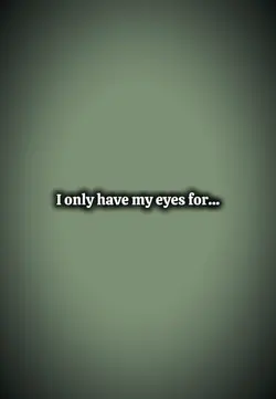 eyes for you