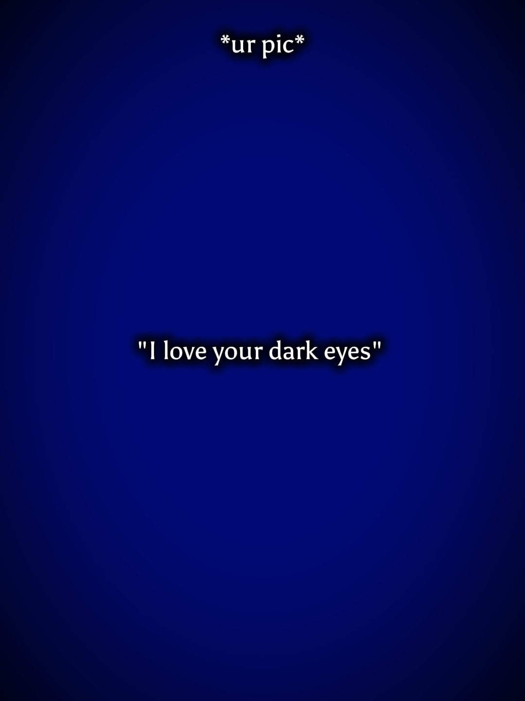 J'adore tes yeux noirs