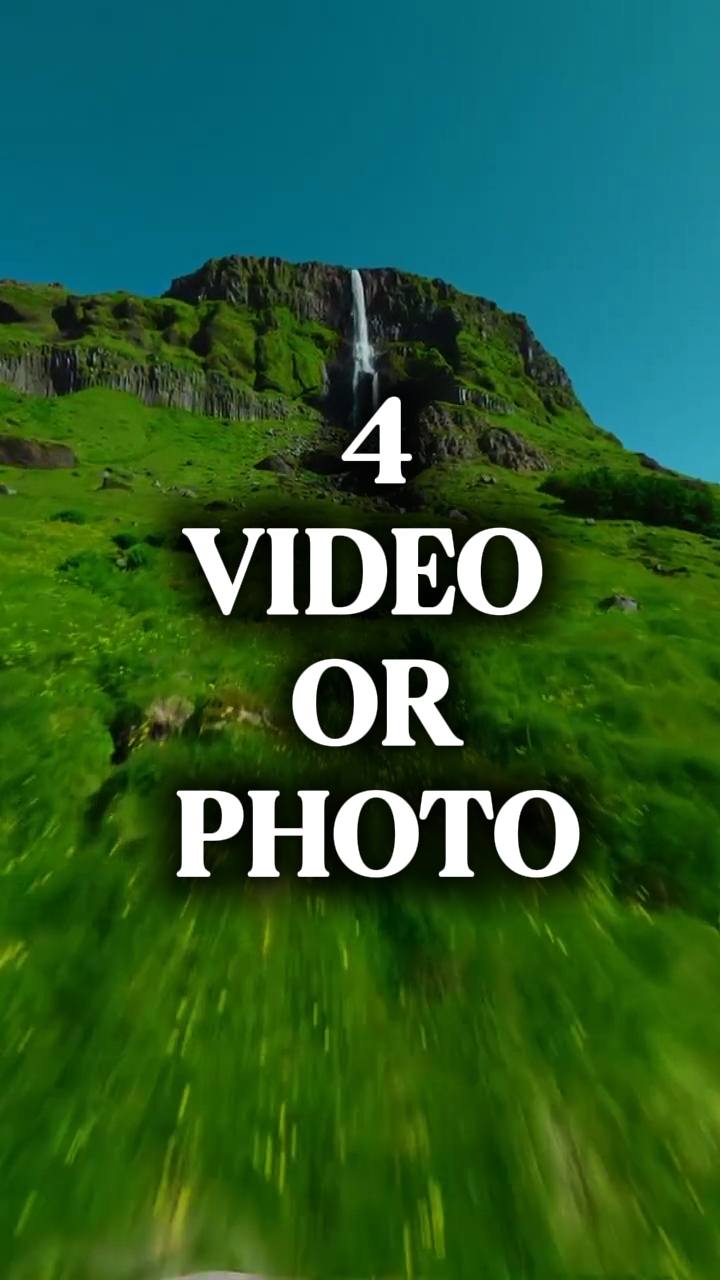 4 video or photo 