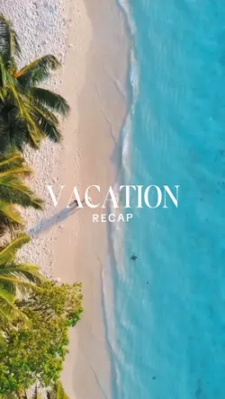 VACATION RECAP