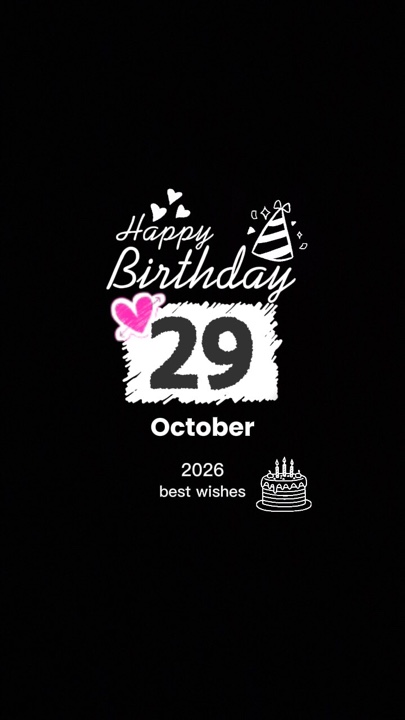 BIRTHDAY 29 OCTOBER