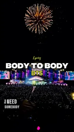 Body to body BTS