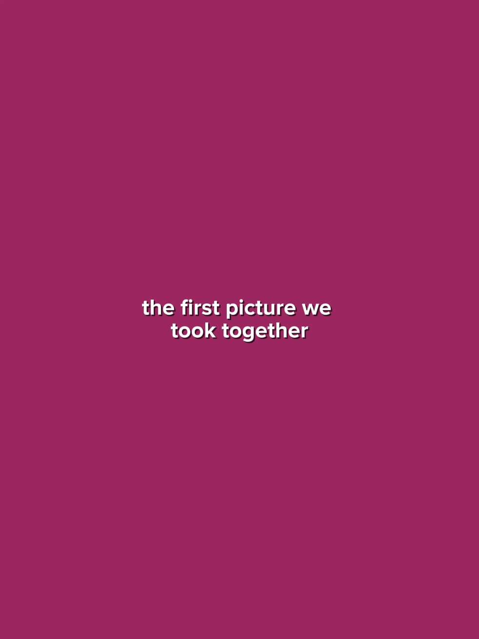TheFrstPictureWeTook