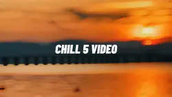 Chill 5 video + màu