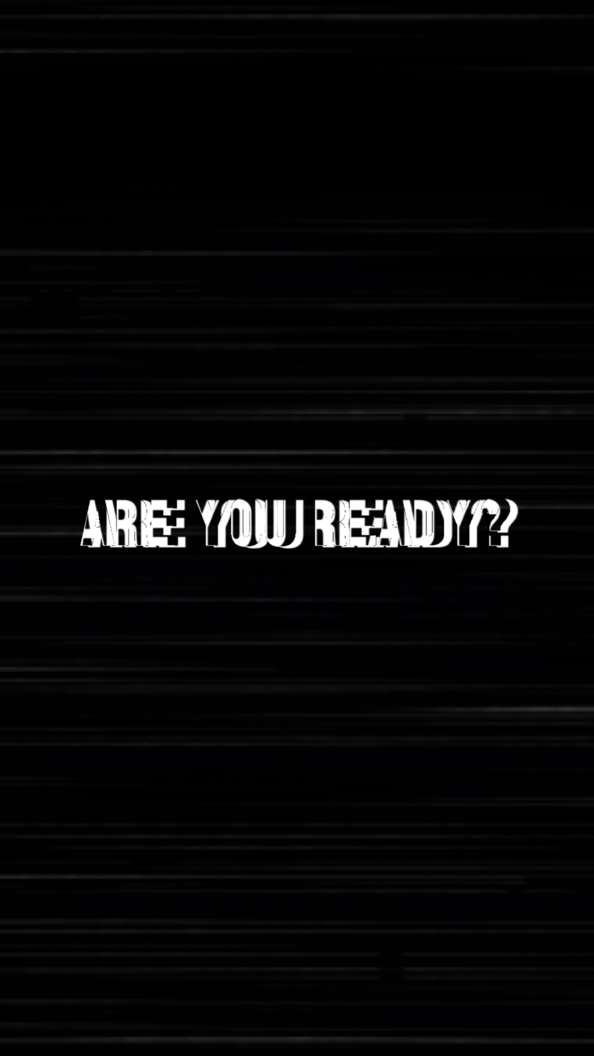 are you ready