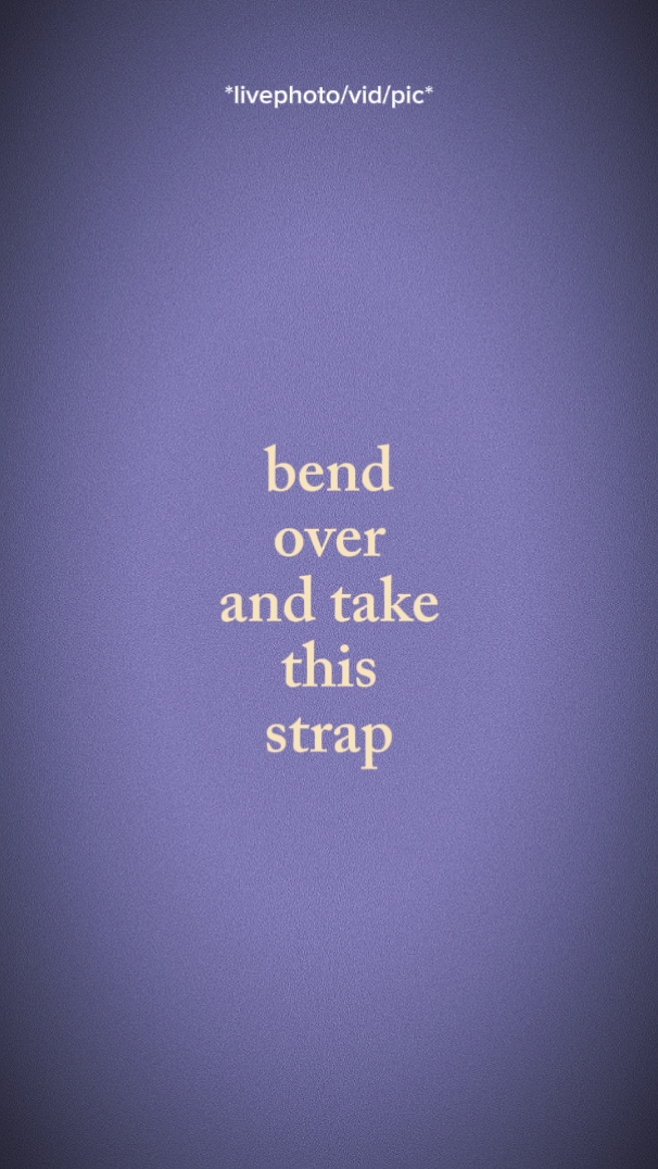 bend over andtakeths