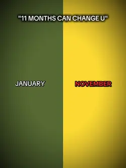 11 months can change