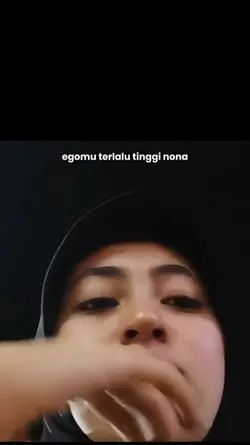 EGOMU TERLALU TINGGI