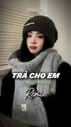 Trả Cho Em Remix