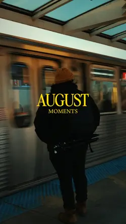 AUGUST MOMENTS