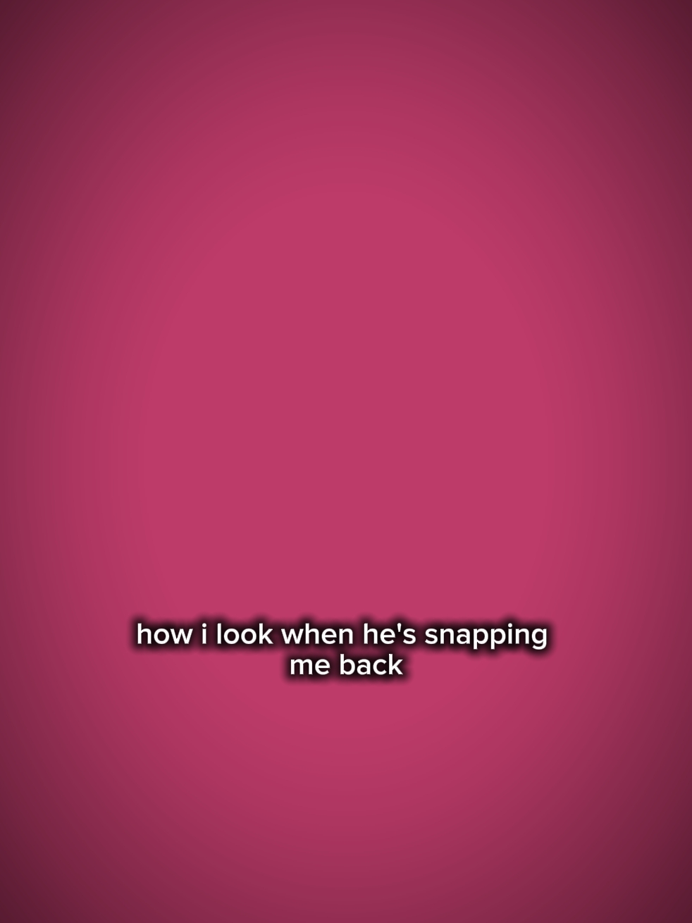 snapping me back