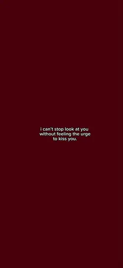 the urge to kiss you