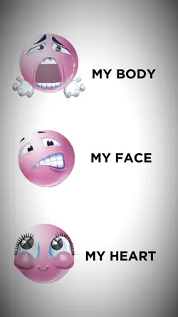 My body, face, heart