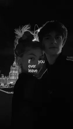if u ever leave