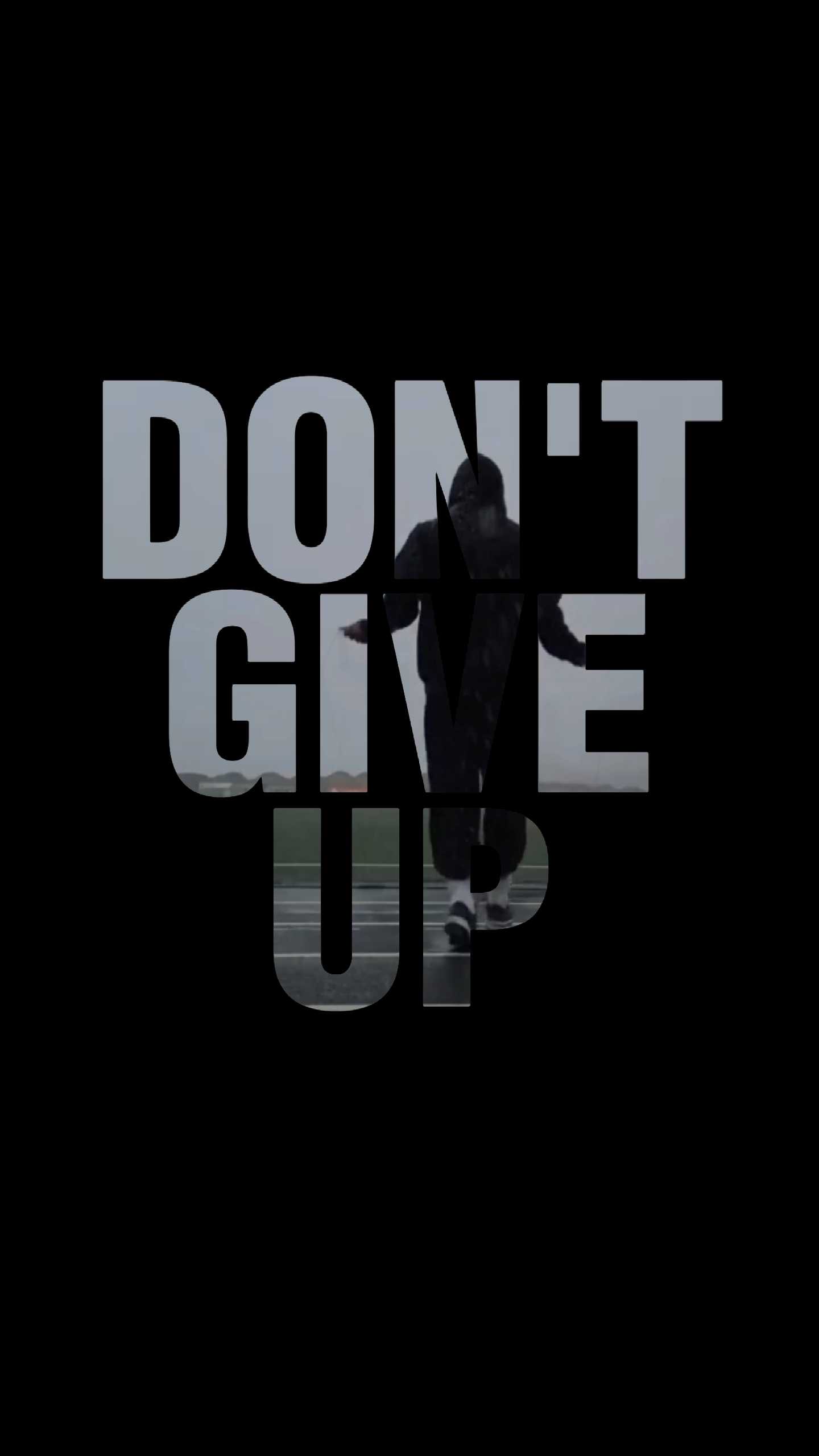 DON'T GIVE UP 