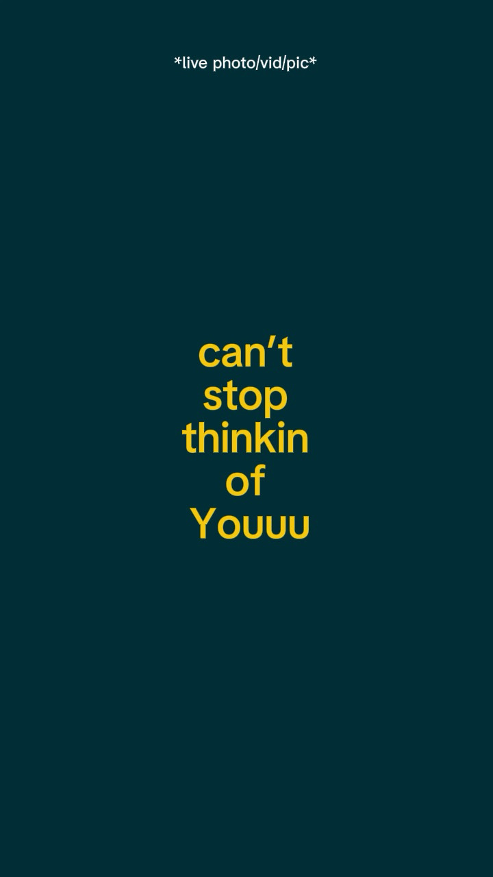 Cantstopthinkinofyou
