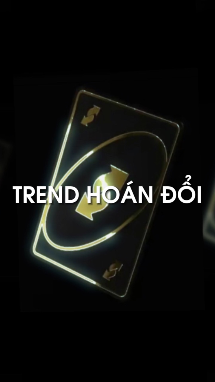 TREND HOÁN ĐỔI UNO