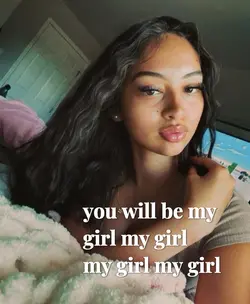 You will be my girl