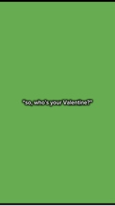 Qui est votre valentine