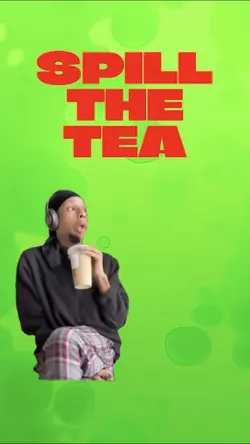 Spill The Tea 