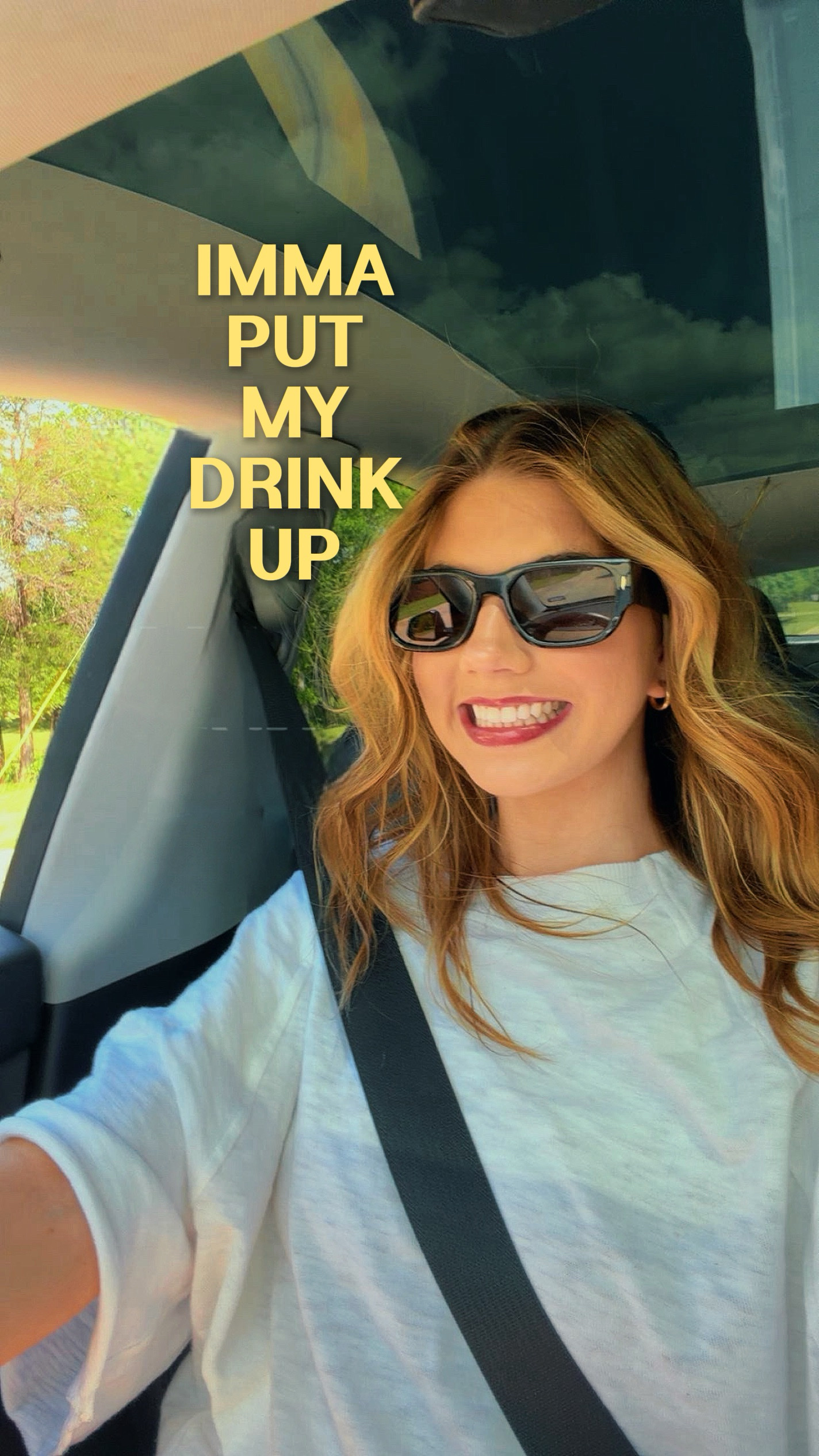 IMMA
PUT
MY
DRINK
UP