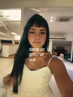 Dame un grr.. Un que