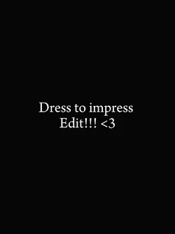 Dress to impress!!