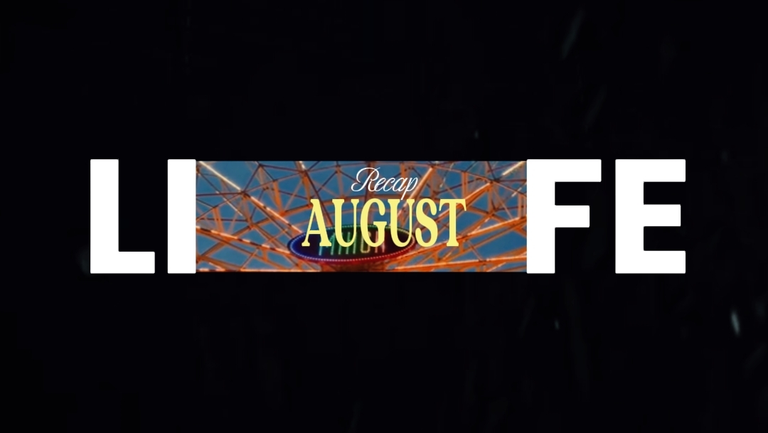 AUGUST RECAP 16:9
