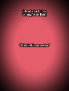 hair holds memories 