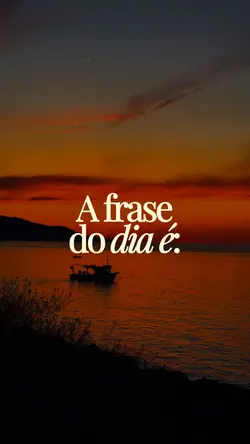 A frase do dia é