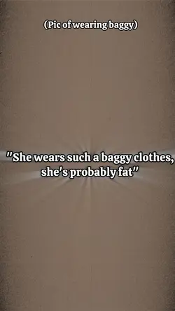 wears baggy clothes