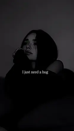 I just need a hug