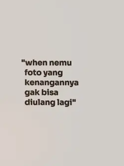ga bisa diulang lagi