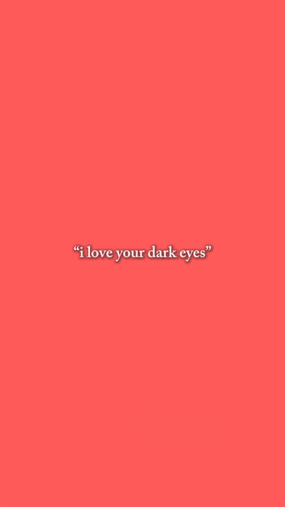 Ich liebe dein dunkles Auge