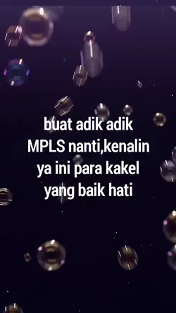 BUAT ADIK ADIK MPLS